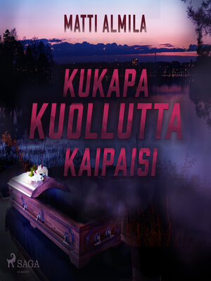 cover image of Kukapa kuollutta kaipaisi